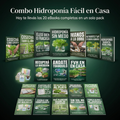 Combo Hidroponía Fácil en Casa Hoy te llevás los 20 eBooks completos en un solo pack